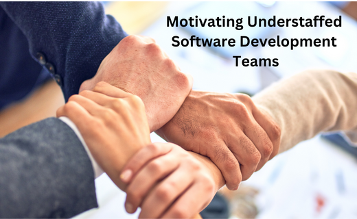 Motivating Understaffed Software Development Teams_543.png